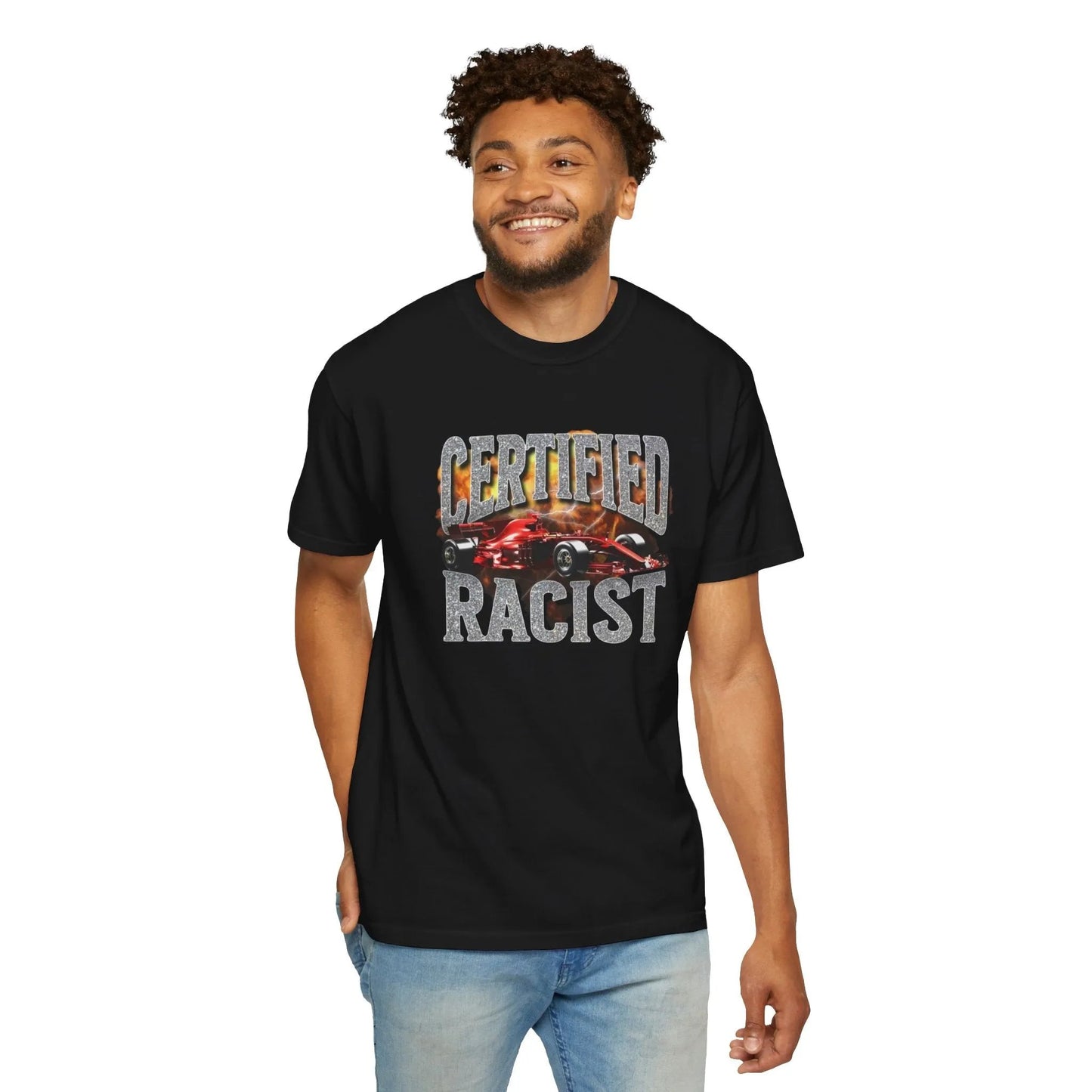 Certified Racist | Bold Unisex T-Shirt | Controversial Sarcastic Tee for Humor Lovers | Statement Shirt for the Fearless T-Shirt Printify