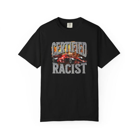 Certified Racist | Bold Unisex T-Shirt | Controversial Sarcastic Tee for Humor Lovers | Statement Shirt for the Fearless Black T-Shirt Printify