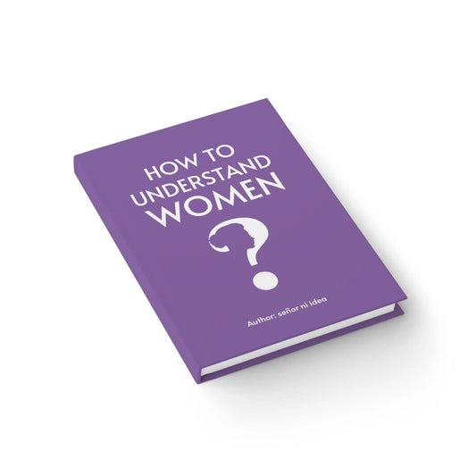 How to Understand Women - Prank Book Quirky Stuff (not for sale) How to understand women