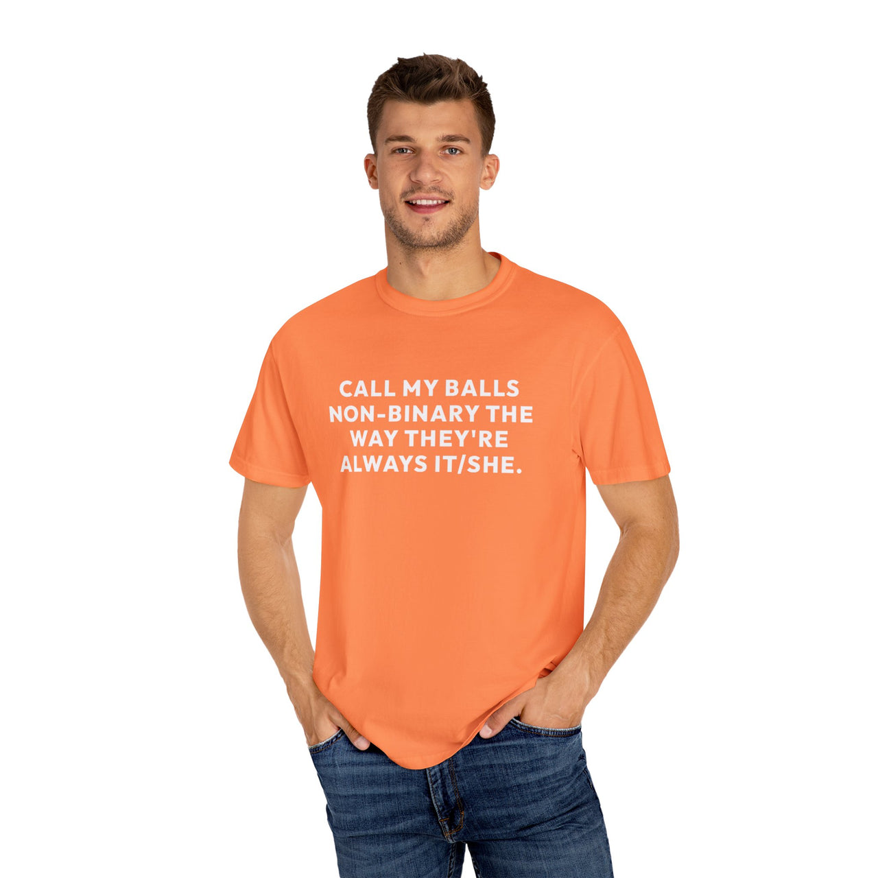 Call My Balls Non-Binary The Way They're Always It/She | Bold Unisex T-Shirt | Funny Sarcastic Tee for LGBTQ+ Allies & Humor Lovers