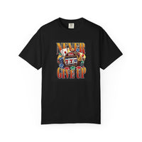 Thumbnail for Never Give Up | Bold Unisex T-Shirt | Funny Poker Player Tee | Motivation for Gamers & Card Sharks