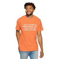 Thumbnail for Call My Balls Non-Binary The Way They're Always It/She | Bold Unisex T-Shirt | Funny Sarcastic Tee for LGBTQ+ Allies & Humor Lovers