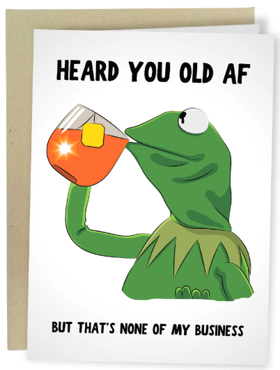 Heard You Old AF Card